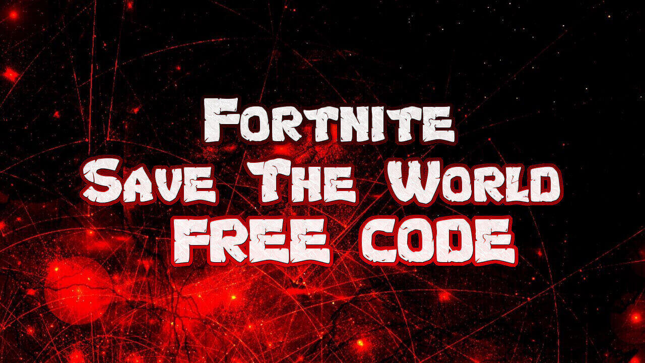 Free Save The World Codes Fortnite Save The World Code 21
